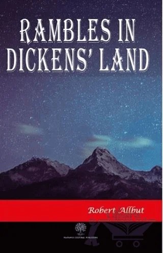 Rambles in Dickens Land – Robert Allbut – Platanus Publishing kitap kapağı