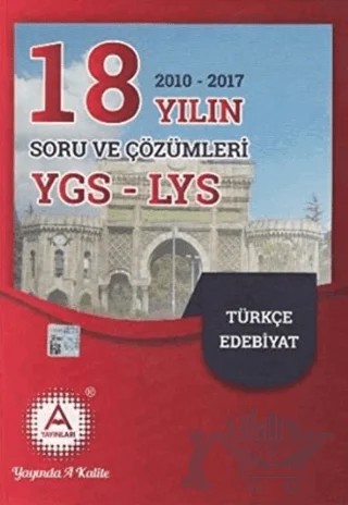 2018 YGS - LYS Türkçe Edebiyat 18 Yılın Soru ve Çözümleri – Kolektif – A Yayınları kitap kapağı