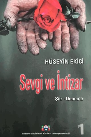 Sevgi ve İntizar – Hüseyin Ekici – Anadolu Sevgi Birliği Kültür ve Dayanışma Derneği kitap kapağı