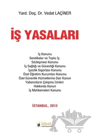 İş Yasaları – Vedat Laçiner – İdeal Kültür Yayıncılık kitap kapağı