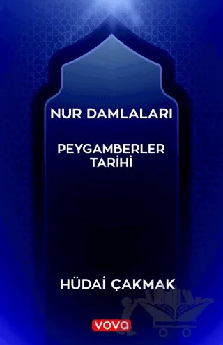 Nur Damlaları - Peygamberler Tarihi – Hüdai Çakmak – Vova Yayınları kitap kapağı