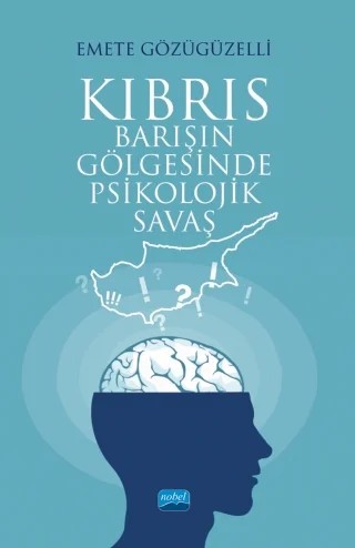 KIBRIS - Barışın Gölgesinde Psikolojik Savaş – Emete Gözügüzelli – Nobel Akademik Yayıncılık kitap kapağı