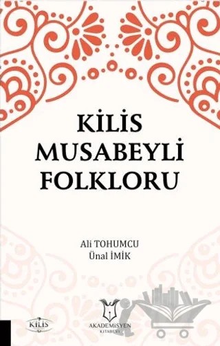 Kilis Musabeyli Folkloru – Ali Tohumcu, Ünal İmik – Akademisyen Kitabevi kitap kapağı