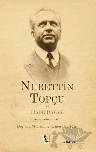 Nurettin Topçu ve İrade Davası – Muhammet Caner Ilgaroğlu – Çıra Yayınları kitap kapağı