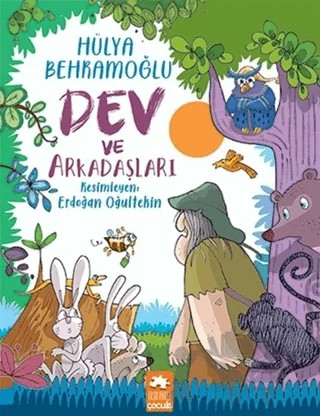 Dev ve Arkadaşları – Hülya Behramoğlu – Eksik Parça Yayınları kitap kapağı