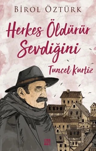 Tuncel Kurtiz - Herkes Öldürür Sevdiğini – Birol Öztürk – Dokuz Yayınları kitap kapağı
