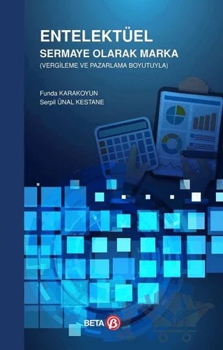 Entelektüel Sermaye Olarak Marka – Funda Karakoyun, Serpil Ünal Kestane – Beta Yayınevi kitap kapağı