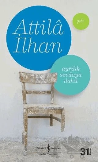 Ayrılık Sevdaya Dahil – Attila İlhan – İş Bankası Kültür Yayınları kitap kapağı
