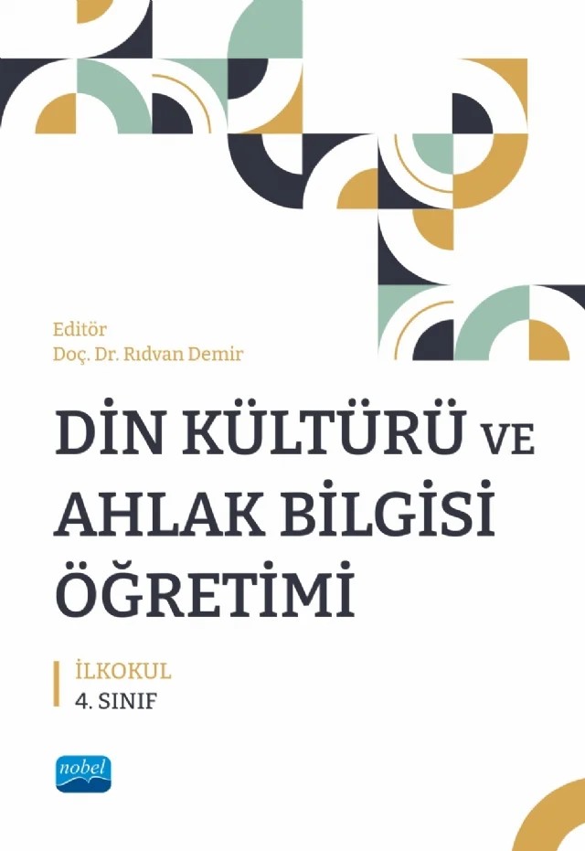DİN KÜLTÜRÜ VE AHLAK BİLGİSİ ÖĞRETİMİ - İlkokul 4. Sınıf – Ahmet Düzenli, Ahmet Köç, Hamza Aktaş, Handan Yalvaç Arıcı, Hatice Diler, Kubat Ali Topçubay, Mehmet Ayas, Mehmet Zeki Göksu, Ramazan Diler, Rıdvan Demir, Safiye Kesgin, Tuğrul Yürük, Yusuf Okşar – Nobel Akademik Yayıncılık kitap kapağı