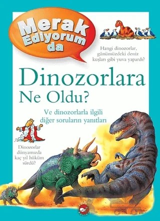 Merak Ediyorum da Dinozorlara Ne Oldu? – Rod Theodorou – Beyaz Balina Yayınları kitap kapağı