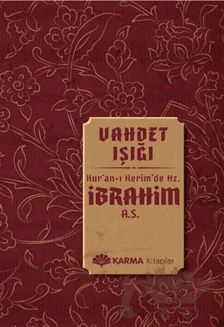 Vahdet Işığı Kuran-ı Kerimde Hz. İbrahim (a.s.) – Ömer Ahmed Ömer – Karma Kitaplar kitap kapağı