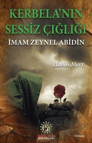 Kerbela'nın Sessiz Çığlığı – Habib Mert – İmam Rıza Dergahı Yayınları kitap kapağı