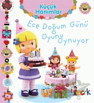 Ece Doğum Günü Oyunu Oynuyor - Küçük Hanımlar – Emilie Beaumont – Bıcırık Yayınları kitap kapağı
