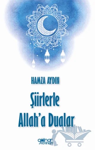 Şiirlerle Allah'a Dualar – Hamza Aydın – Gülnar Yayınları kitap kapağı