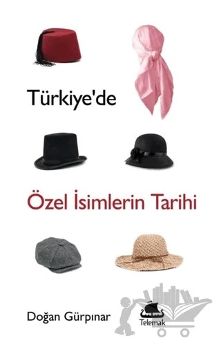 Türkiye’de Özel İsimlerin Tarihi – Doğan Gürpınar – Telemak Yayınları kitap kapağı