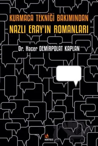 Kurmaca Tekniği Bakımından Nazlı Eray’ın Romanları – Hacer Demirpolat Kaplan – Kriter Yayınları kitap kapağı