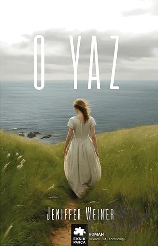 O Yaz – Jeniffer Weiner – Eksik Parça Yayınları kitap kapağı