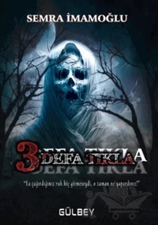3 Defa Tıkla – Semra İmamoğlu – Gülbey Yayınları kitap kapağı