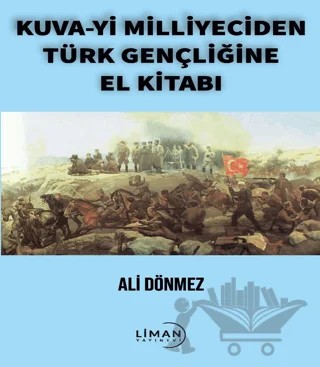 Kuva-yi Milliyeciden Türk Gençliğine El Kitabı – Ali Dönmez – Liman Yayınevi kitap kapağı
