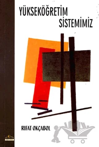 Yükseköğretim Sistemimiz – Rıfat Okçabol – Ütopya Yayınevi kitap kapağı