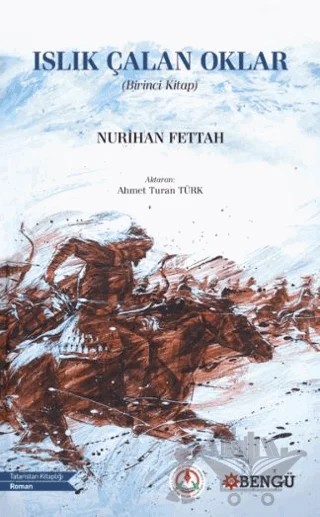 Islık Çalan Oklar (Birinci Kitap) – Nurihan Fettah – Bengü Yayınları kitap kapağı