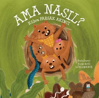 Ama Nasıl? – Kübra Farsak Akıncı – Luna Çocuk Yayınları kitap kapağı