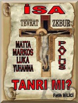 İsa Tanrı mı? – Fatih Bilici – Yar Yayınları kitap kapağı