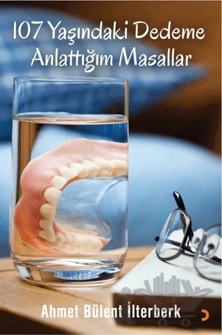 107 Yaşındaki Dedeme Anlattığım Masallar – Ahmet Bülent İlterberk – Cinius Yayınları kitap kapağı