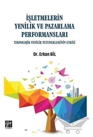 İşletmelerin Yenilik ve Pazarlama Performansları – Erkan Bil – Gazi Kitabevi kitap kapağı