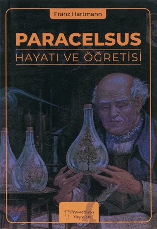 Paracelsus Hayatı ve Öğretisi – Franz Hartmann – Prometheus Yayınları kitap kapağı