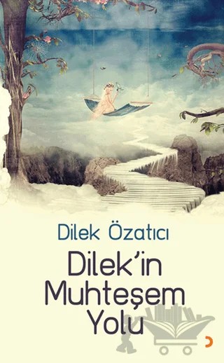 Dilek’in Muhteşem Yolu – Dilek Özatıcı – Cinius Yayınları kitap kapağı