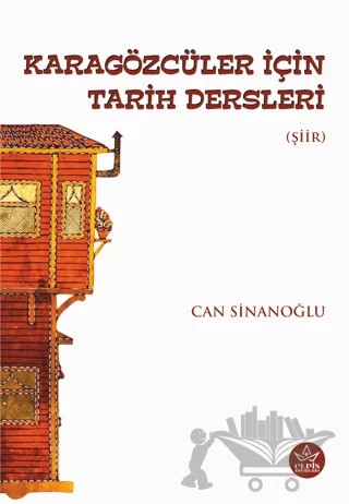 Karagözcüler İçin Tarih Dersleri – Can Sinanoğlu – Elpis Yayınları kitap kapağı
