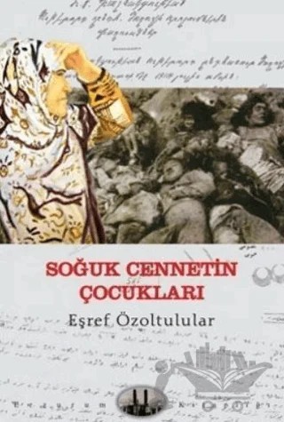 Soğuk Cennetin Çocukları – Eşref Özoltulular – Dergah Yayınları kitap kapağı