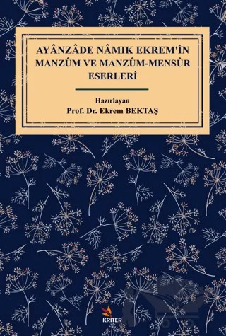 Ayanzade Namık Ekrem’in Manzum ve Manzum-Mensur Eserleri – Kolektif – Kriter Yayınları kitap kapağı