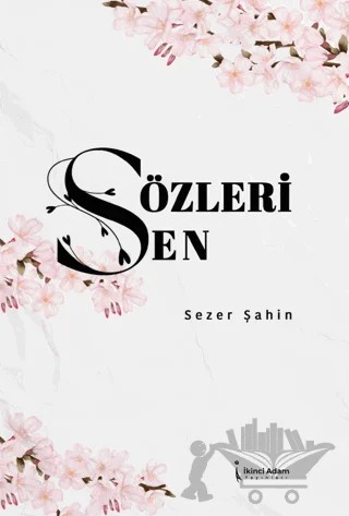 Sözleri Sen – Sezer Şahin – İkinci Adam Yayınları kitap kapağı