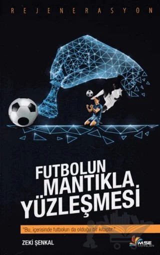 Futbolun Mantıkla Yüzleşmesi – Zeki Şenkal – Masal Seramik Evi (MSE) kitap kapağı