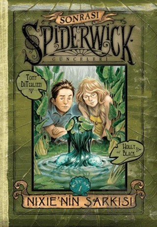 Nixie’nin Şarkısı - Spiderwick Günceleri Sonrası 1 – Holly Black, Tony Diterlizzi – Doğan Egmont Yayıncılık kitap kapağı
