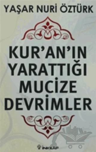 Kur’an’ın Yarattığı Mucize Devrimler – Yaşar Nuri Öztürk – İnkılap Kitabevi kitap kapağı