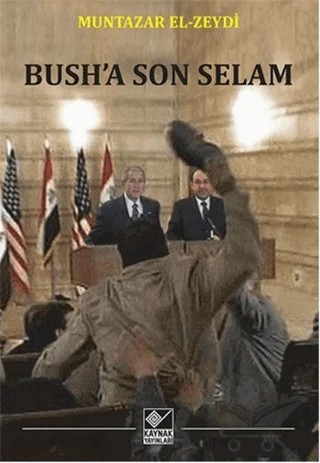 Bush’a Son Selam – Muntazar El-Zeydi – Kaynak Yayınları kitap kapağı