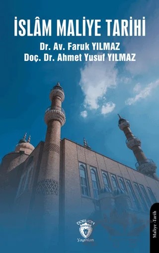 İslam Maliye Tarihi – Ahmet Yusuf Yılmaz, Faruk Yılmaz – Dorlion Yayınları kitap kapağı