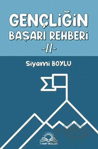 Gençliğin Başarı Rehberi -II- – Siyami Boylu – 7 Harf Yayınları kitap kapağı
