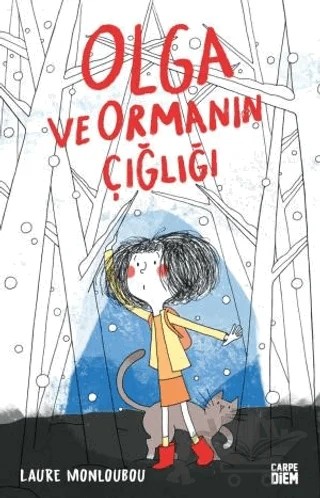 Olga ve Ormanın Çığlığı – Laure Monloubou – Carpe Diem Kitapları kitap kapağı