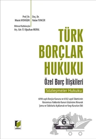 Türk Borçlar Hukuku Özel Borç İlişkileri (Sözleşmeler Hukuku) – Nalan Tuncer, Murat Aydoğdu – Adalet Yayınevi kitap kapağı