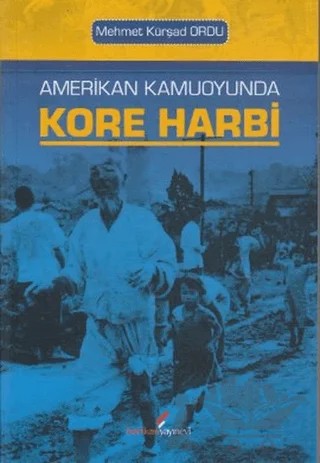 Amerikan Kamuoyunda Kore Harbi – Mehmet Kürşat Ordu – Berikan Yayınevi kitap kapağı