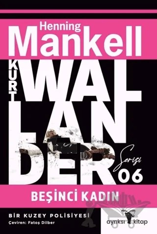 Beşinci Kadın - Kurt Wallander Serisi 6 – Henning Mankell – Ayrıksı Kitap kitap kapağı