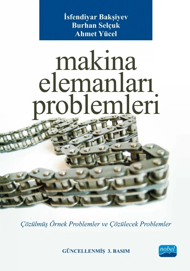 Makina Elemanları Problemleri – İsfendiyar Bakşıyev, Burhan Selçuk, Ahmet Yücel – Nobel Akademik Yayıncılık kitap kapağı