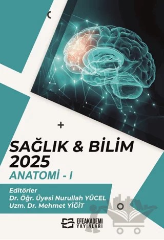 Sağlık & Bilim 2025: Anatomi-1 – Kolektif – Efe Akademi Yayınları kitap kapağı