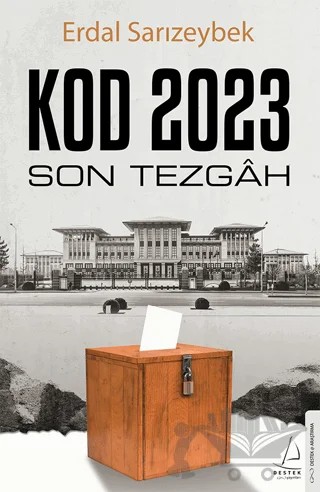 Kod 2023 – Erdal Sarızeybek – Destek Yayınları kitap kapağı