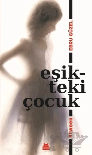 Eşikteki Çocuk – Ebru Güzel – Kırmızı Kedi Yayınevi kitap kapağı