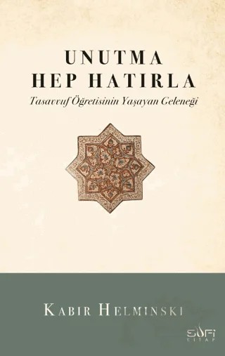 Unutma Hep Hatırla – Kabir Helminski – Sufi Kitap kitap kapağı